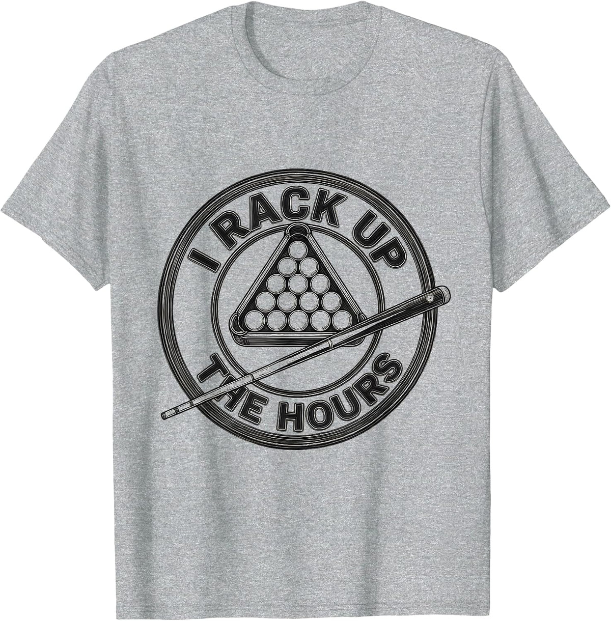 Men's I Rack Up The Hours Funny Billiards Pool Player Humor T-Shirt - Heather Grey