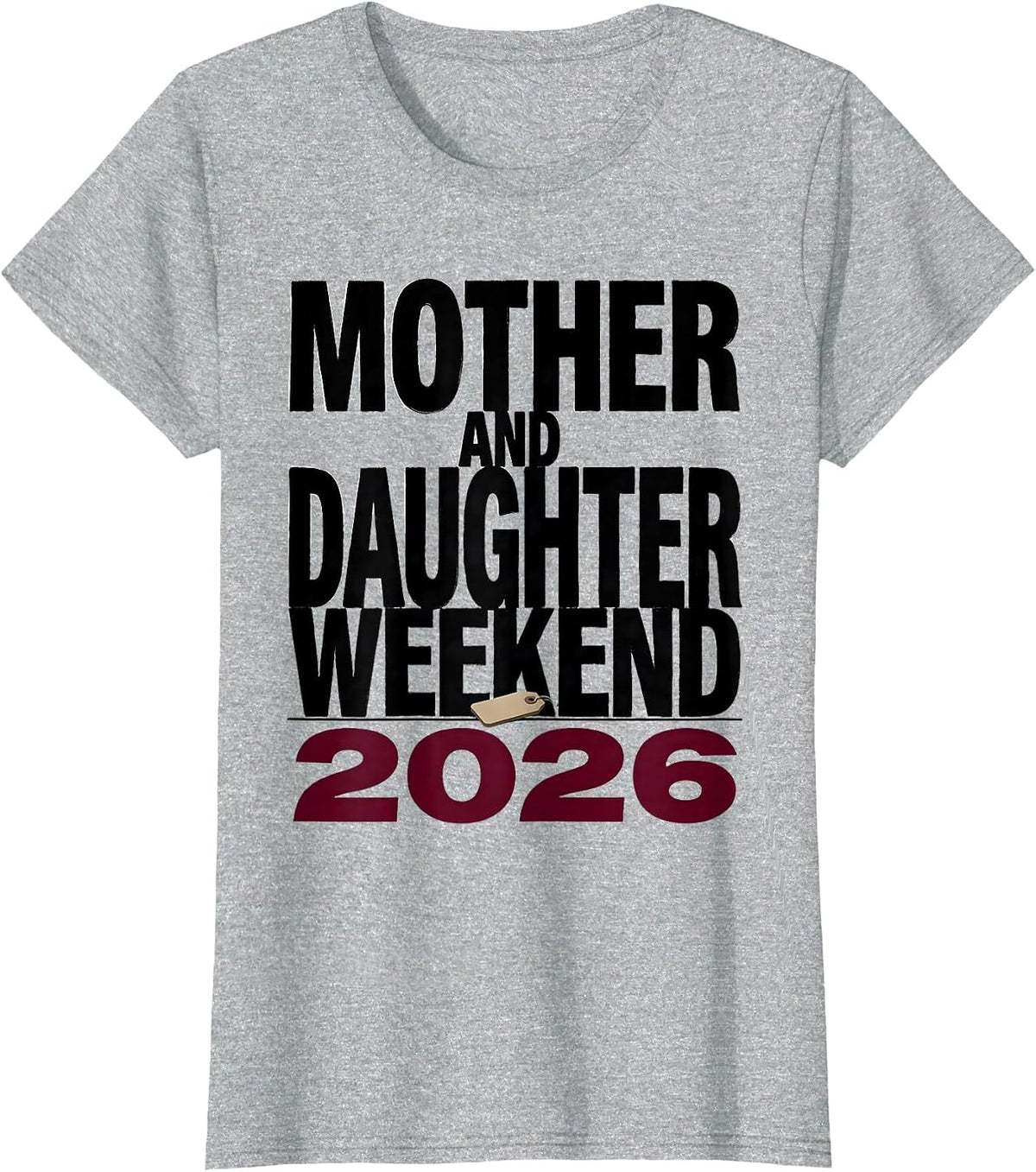 Women's Mother And Daughter Weekend 2026 Funny Matching Mom Daughter T-Shirt - Heather Grey