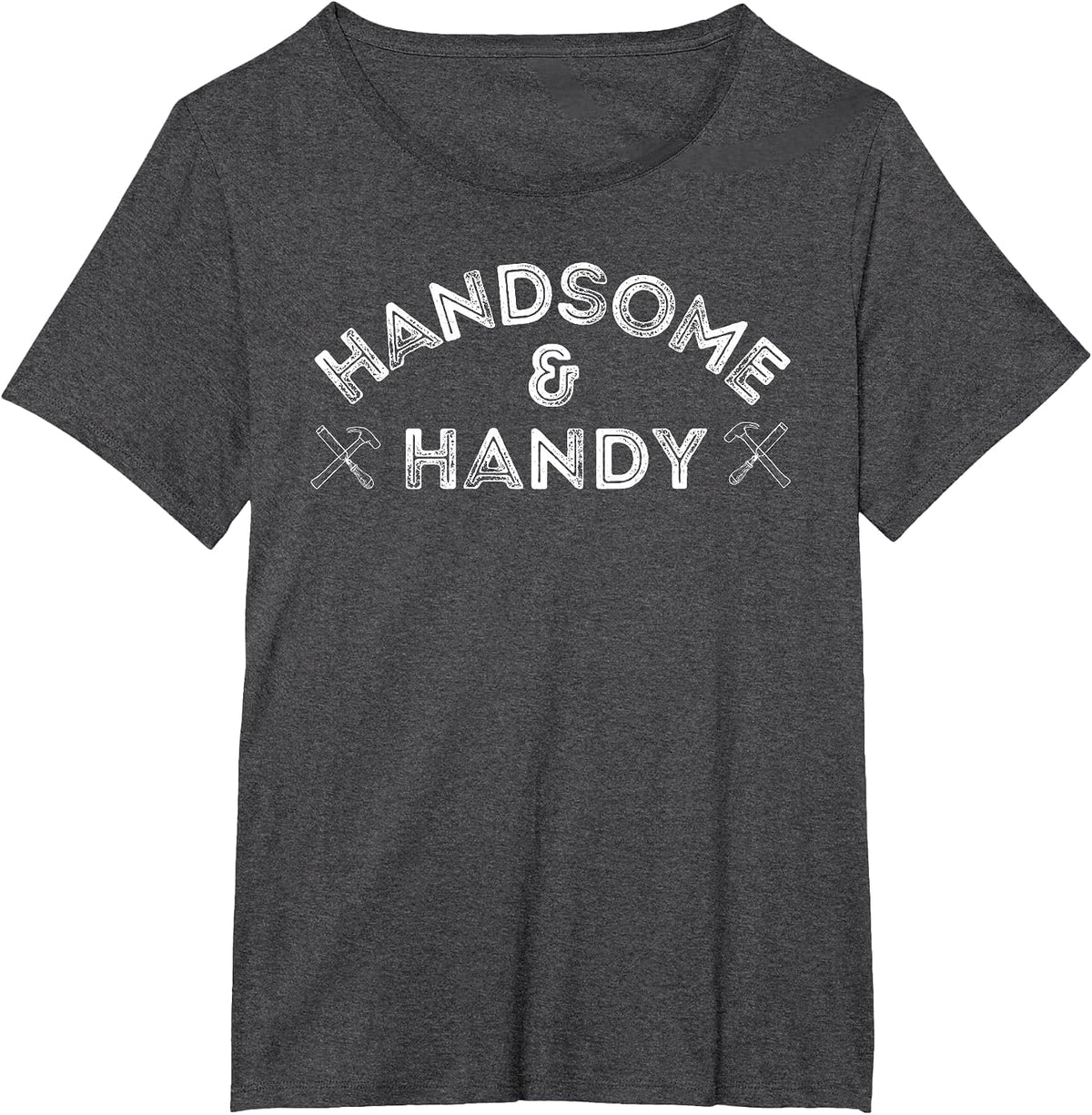 Handsome and Handy Funny Dad DIY Woodworking T-Shirt - Dark Heather Grey