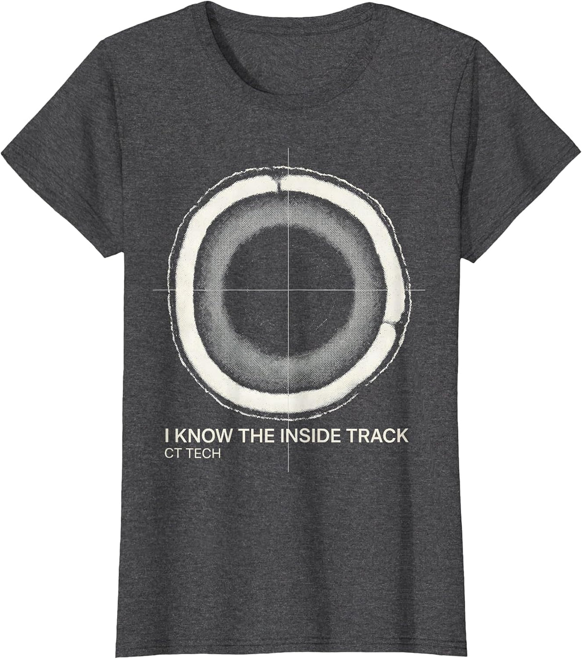 Women's I Know The Inside Track CT Tech Radiology Technologist Gift T-Shirt - Dark Heather Grey