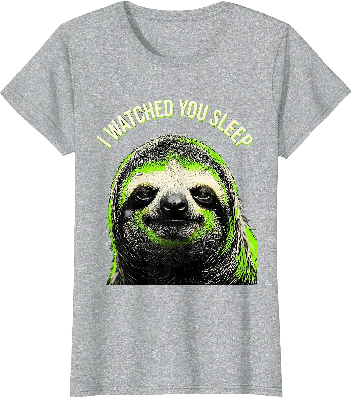 I Watched You Sleep Funny Sloth Meme Bootleg Internet Humor T-Shirt - Heather Grey