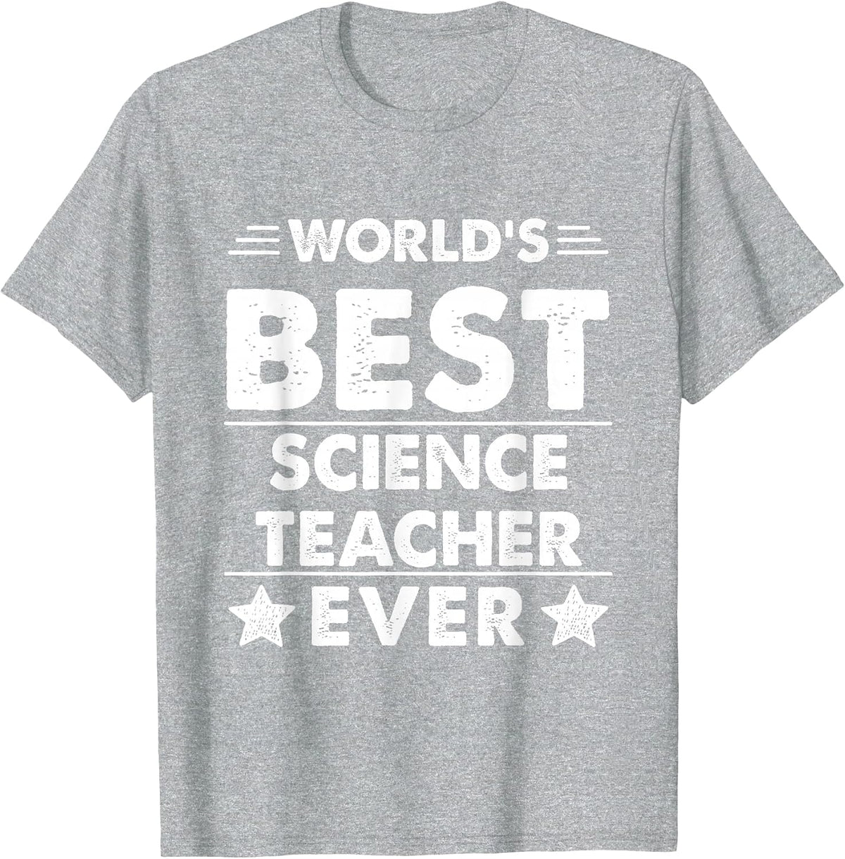 World's Best Science Teacher Ever T-Shirt - Heather Grey