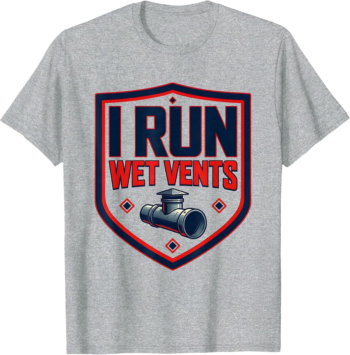 Men's I Run Wet Vents Funny Plumber Occupation Humor T-Shirt - Heather Grey