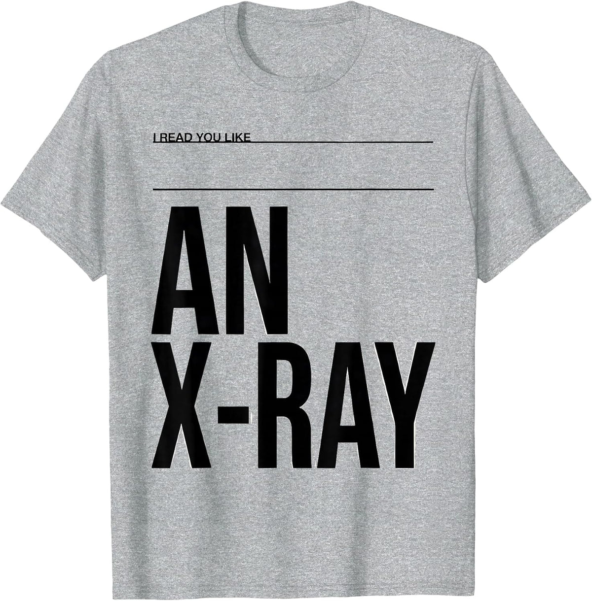 Men's I Read You Like An X-Ray Funny Radiology Tech X-Ray T-Shirt - Heather Grey