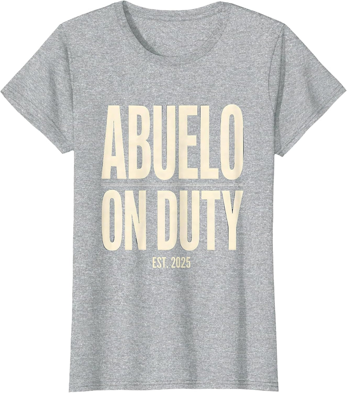 Women's Abuelo On Duty Funny First Time Grandpa Birth Announcement T-Shirt - Heather Grey