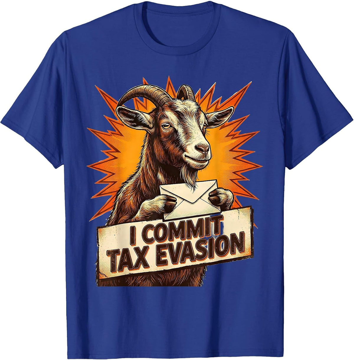 I Commit Tax Evasion Funny Bootleg Meme Tax Season Humor T-Shirt - Royal Blue