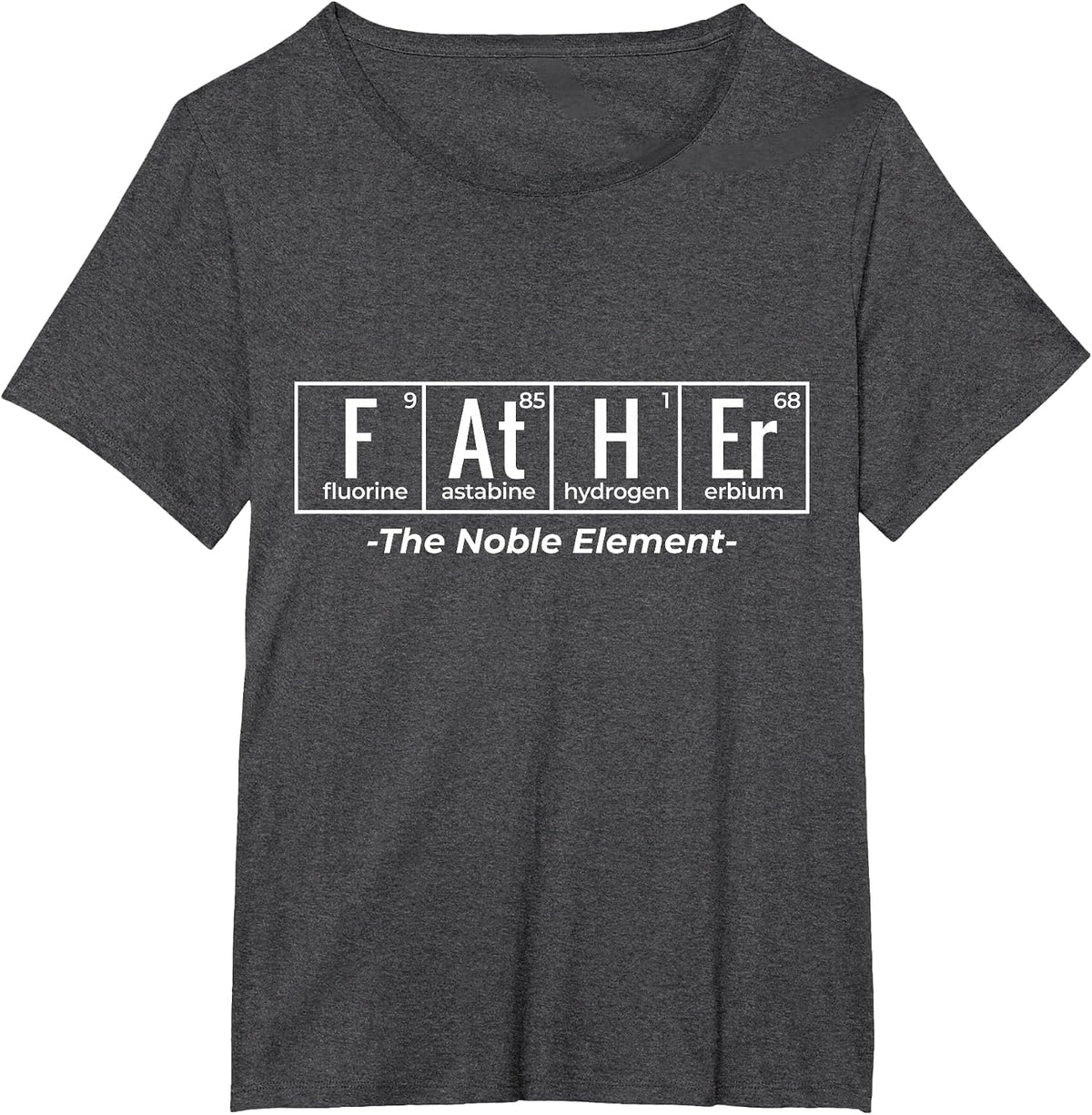 Father the Noble Element T-Shirt - Dark Heather Grey