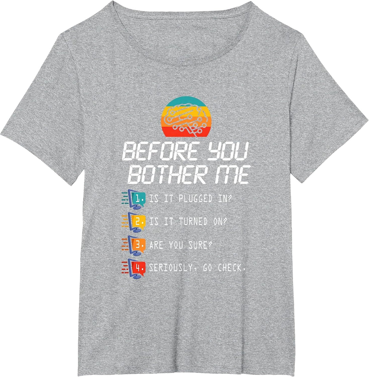 Before You Bother Me Funny Tech Support - Techies Day T-Shirt - Heather Grey