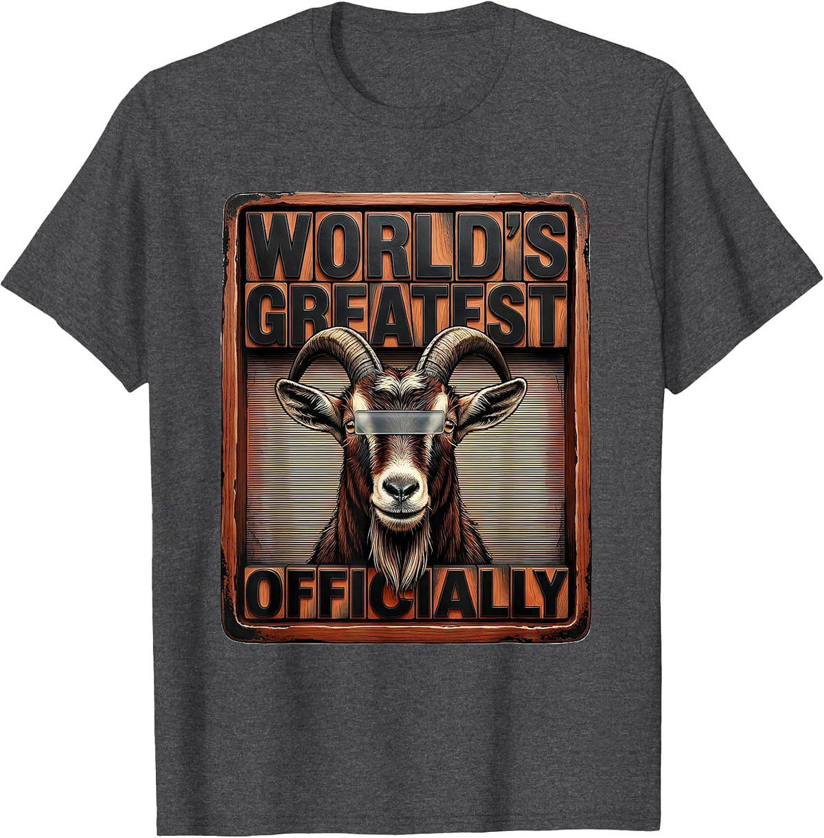 Men's World's Greatest Officially Funny Goat Novelty Animal Humor T-Shirt - Dark Heather Grey