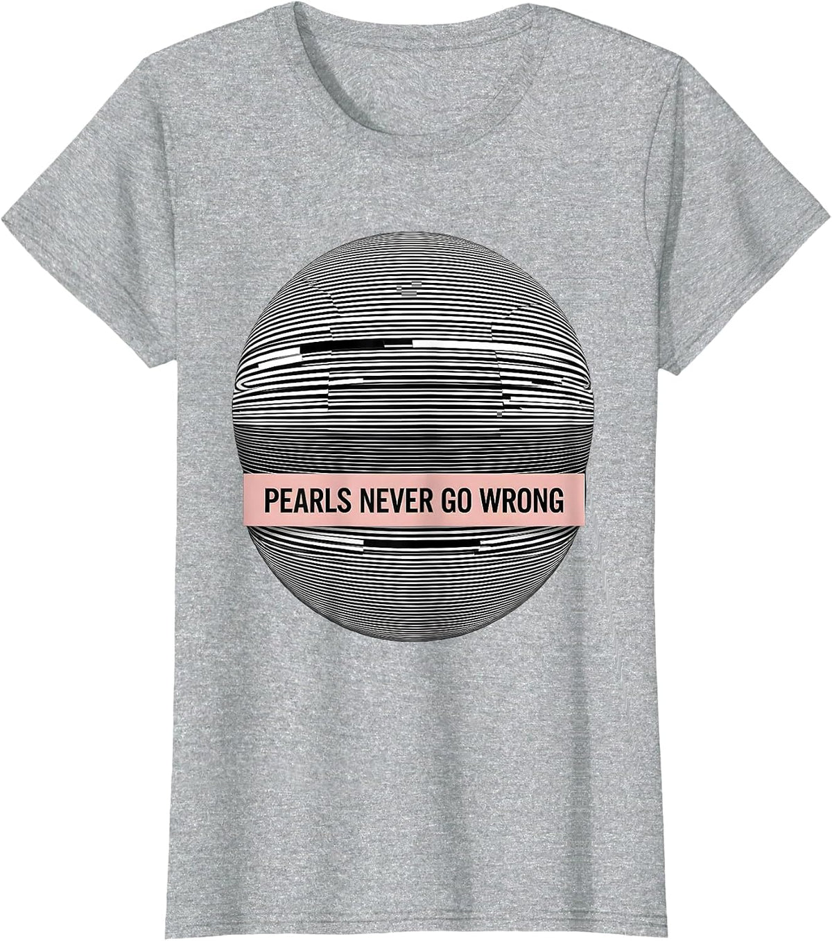 Pearls Never Go Wrong Classic Elegance Design T-Shirt - Heather Grey