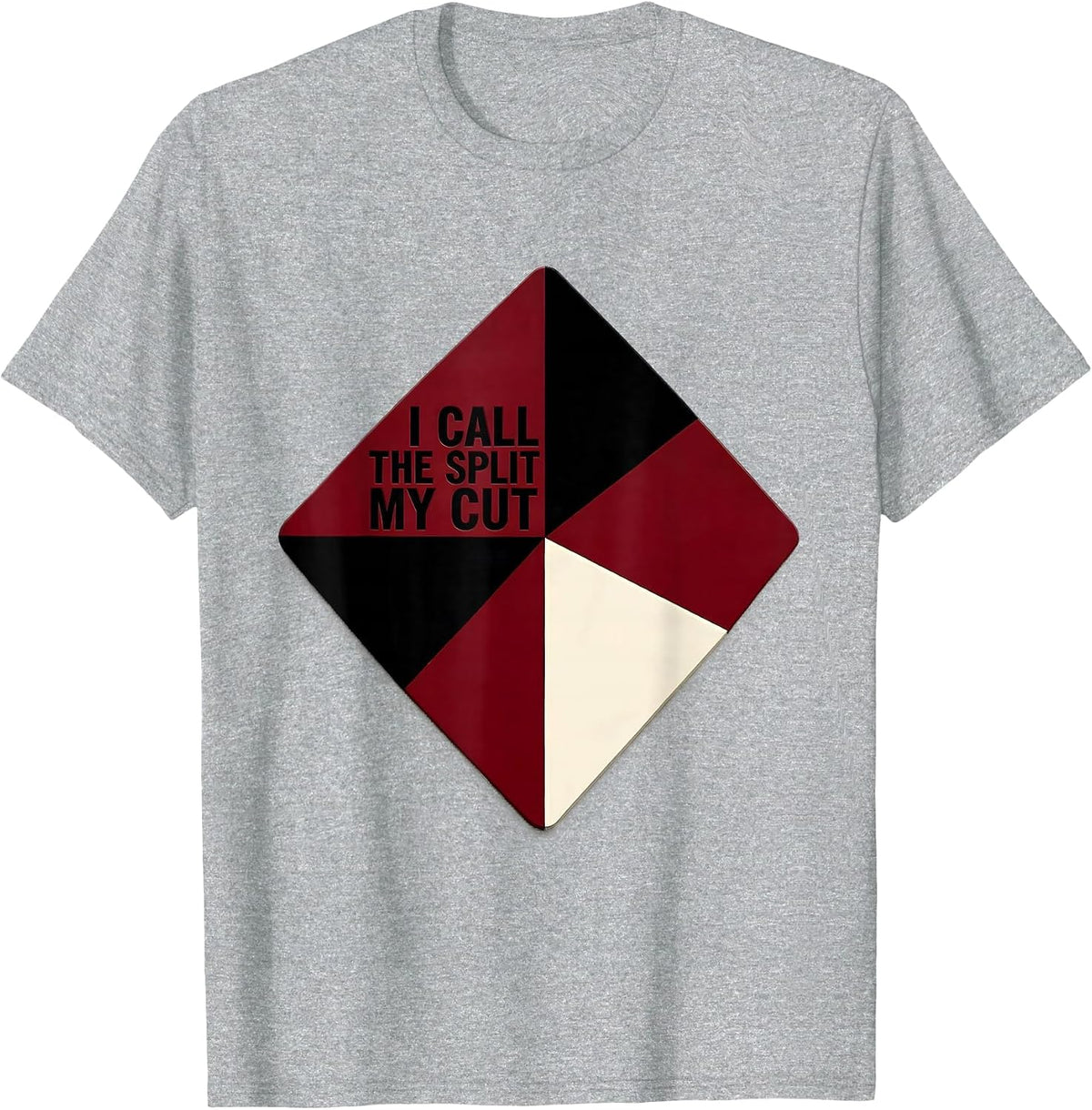 Men's I Call The Split My Cut Funny Gambling Poker Player Playing T-Shirt - Heather Grey