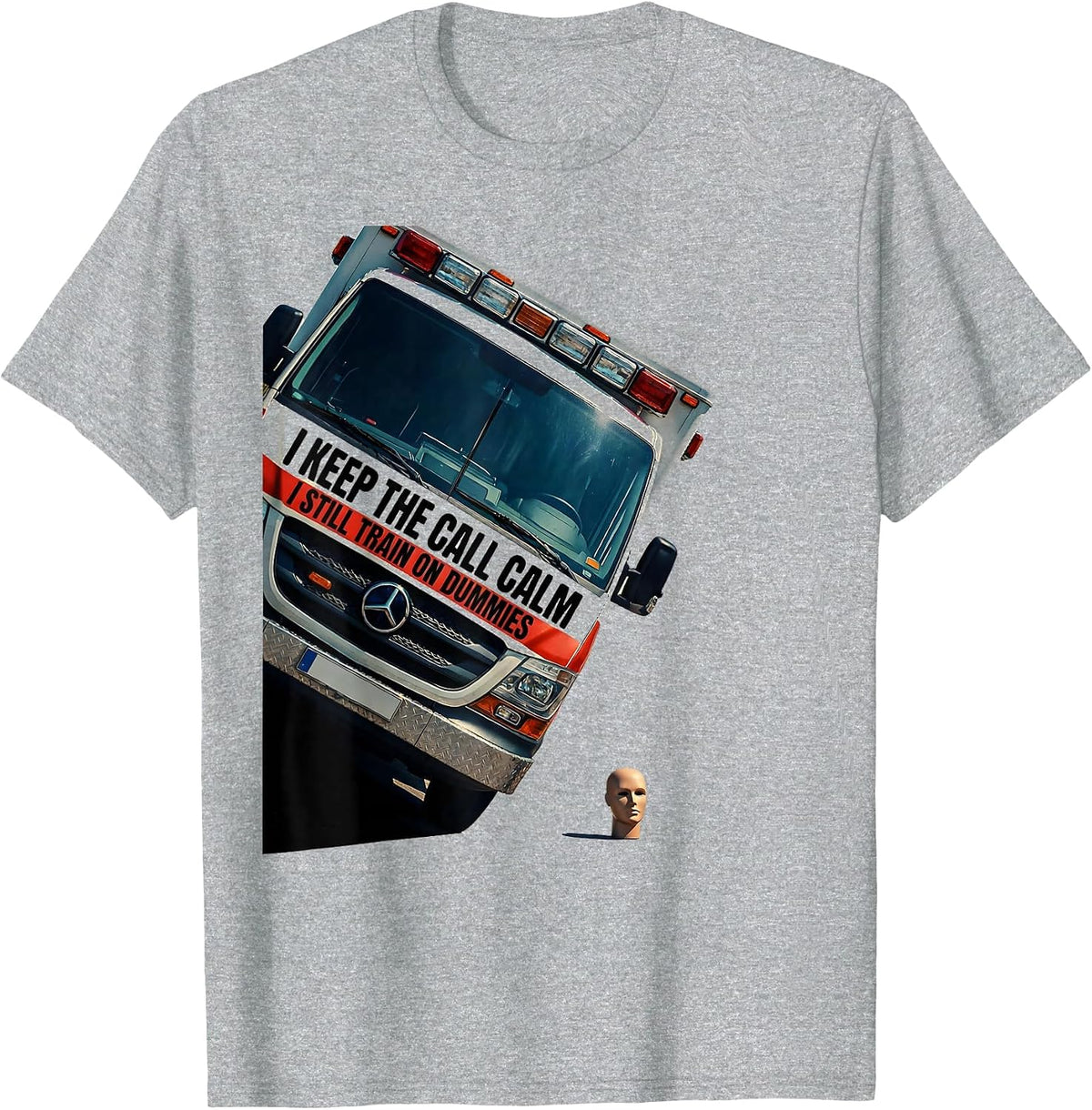 Men's I Keep The Call Calm I Still Train On Dummies EMT T-Shirt - Heather Grey