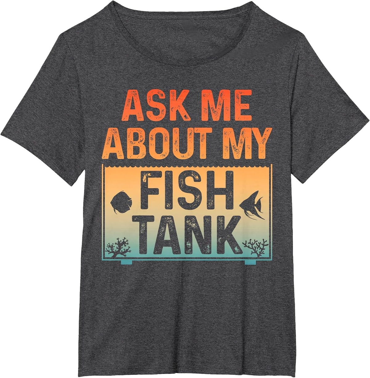 Funny Fish Tank Art for Men Women Fish Tank Aquarium Lover T-Shirt - Dark Heather Grey