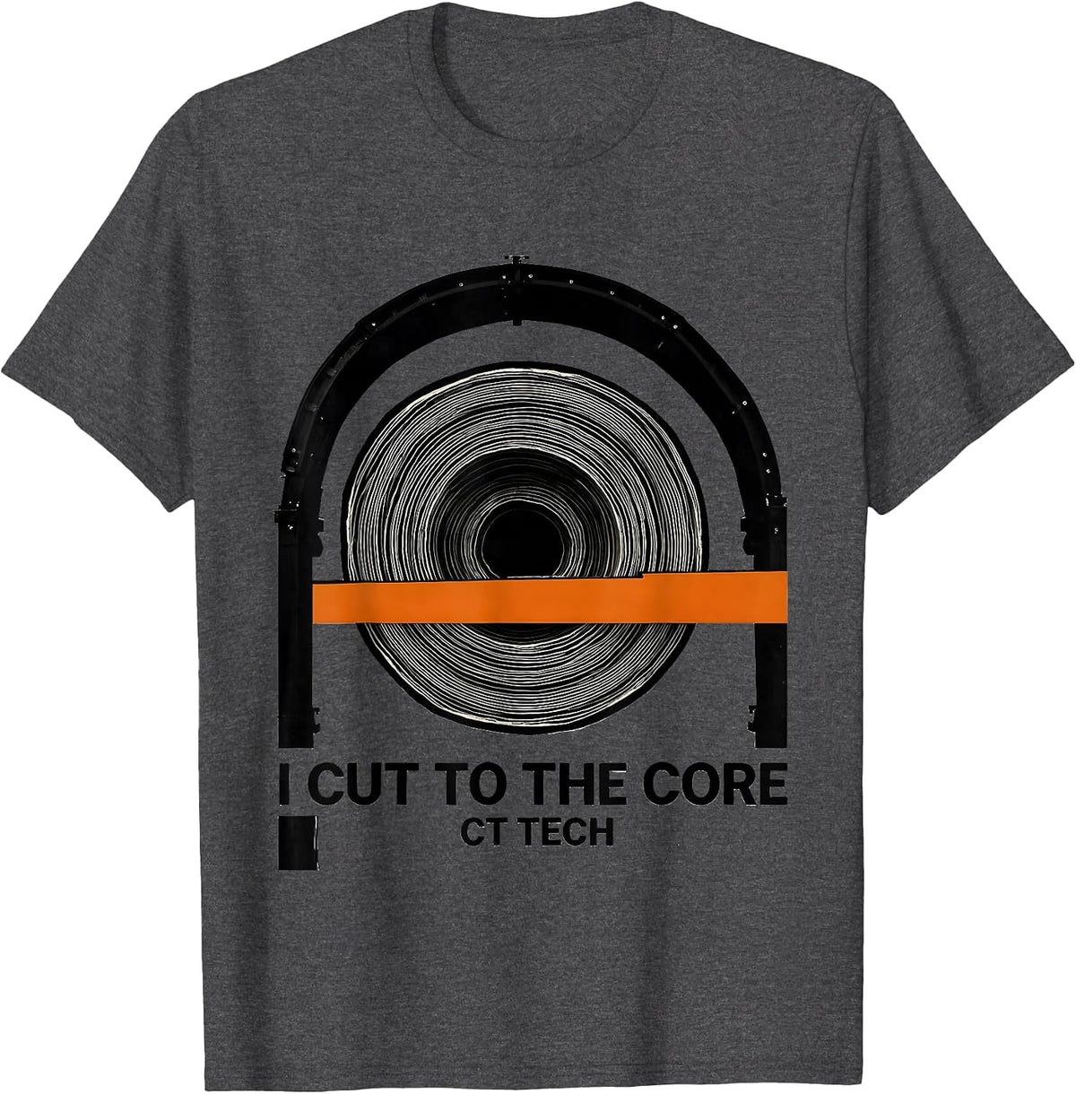Men's I Cut To The Core CT Tech Radiology Rad Tech Humor T-Shirt - Dark Heather Grey