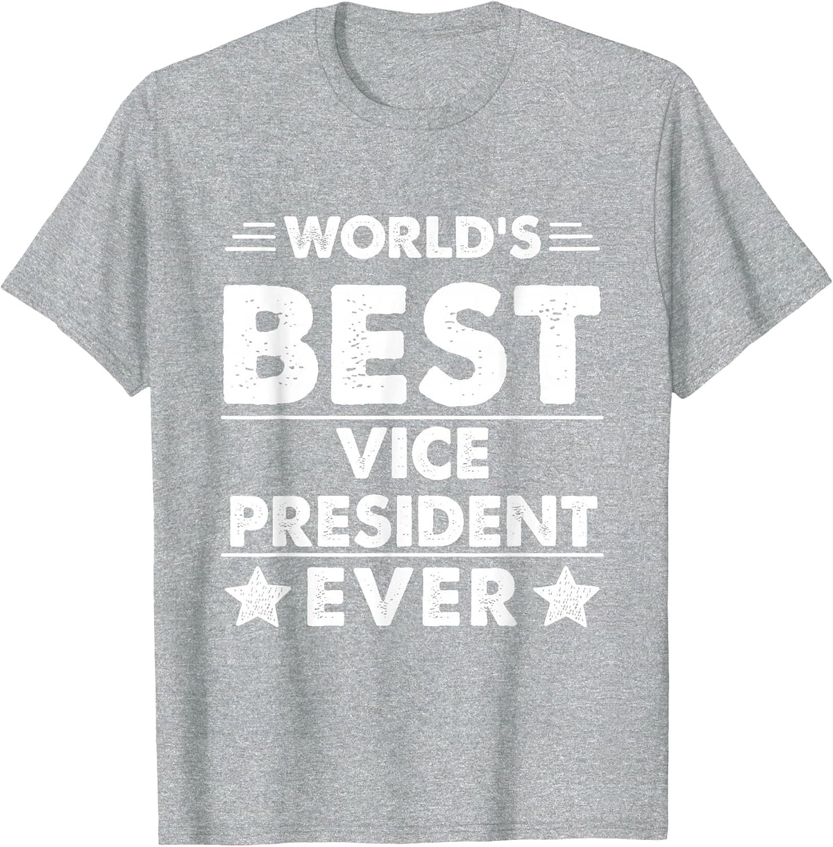 World's Best Vice President Ever T-Shirt - Heather Grey