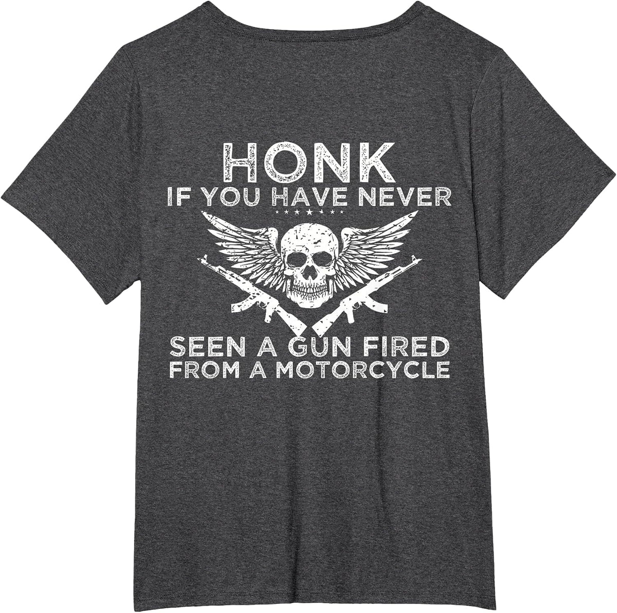 Honk If You Have Never Seen A Gun Fired from A Motorcycle T-Shirt - Dark Heather Grey