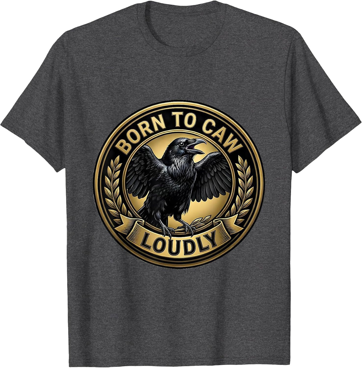 Men's Born to Caw Loudly Crow Bird Design T-Shirt - Dark Heather Grey