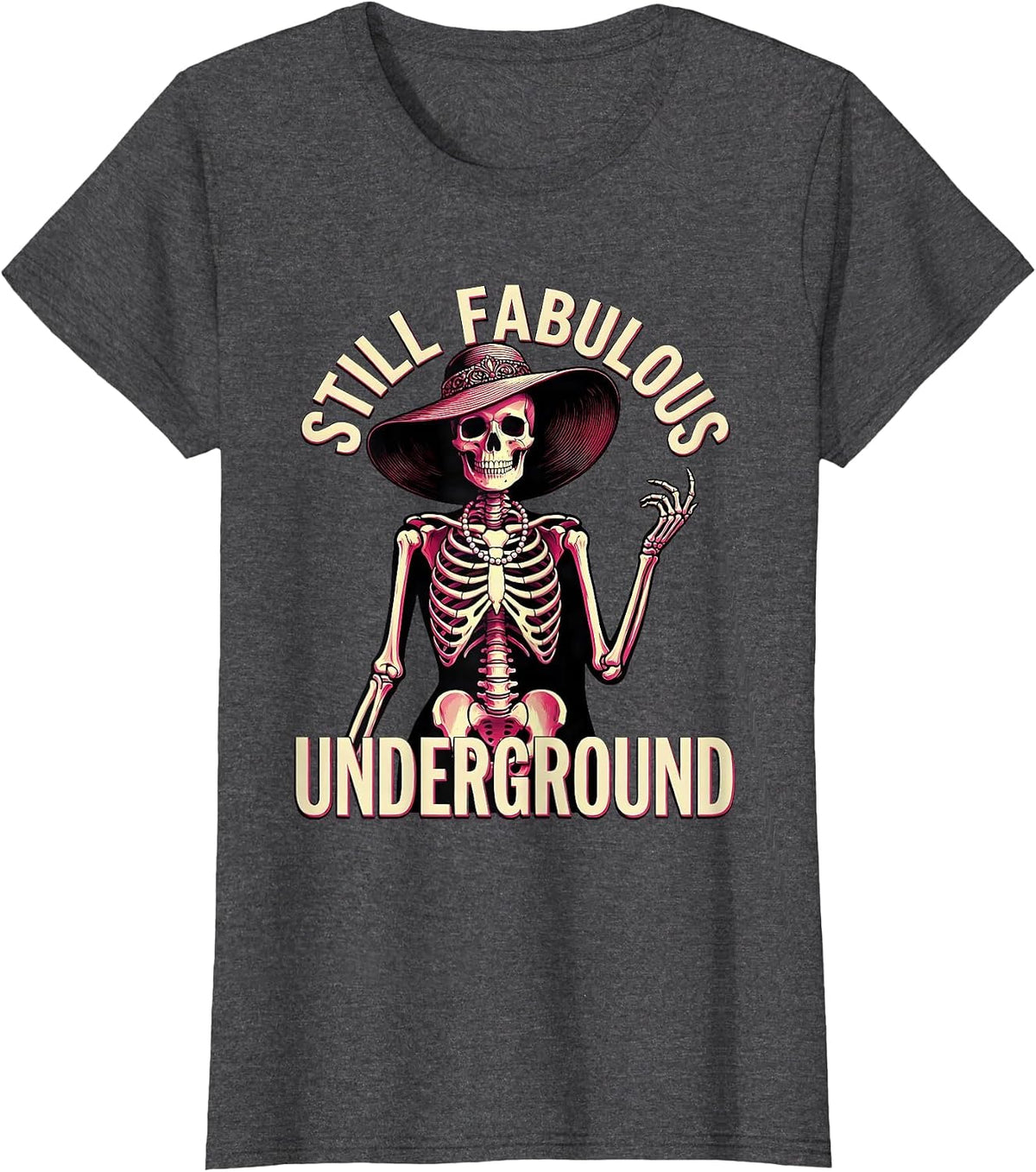 Women's Still Fabulous Underground Skeleton Design T-Shirt - Dark Heather Grey