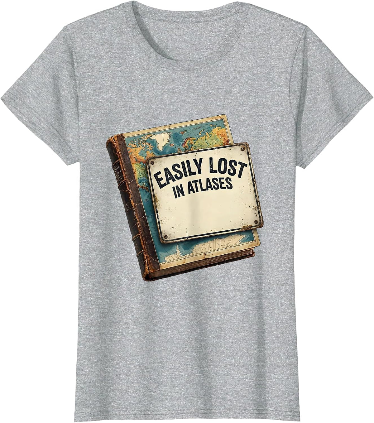 Easily Lost In Atlases Funny Geography Teacher Vintage T-Shirt - Heather Grey