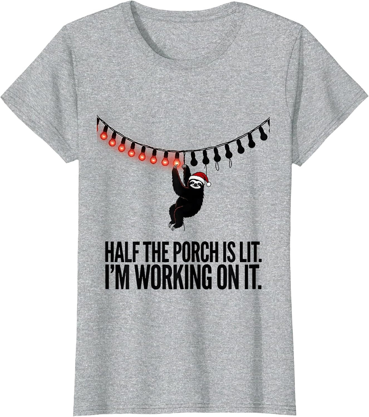 Half The Porch Is Lit. I'm Working On It. Funny Sloth T-Shirt - Heather Grey