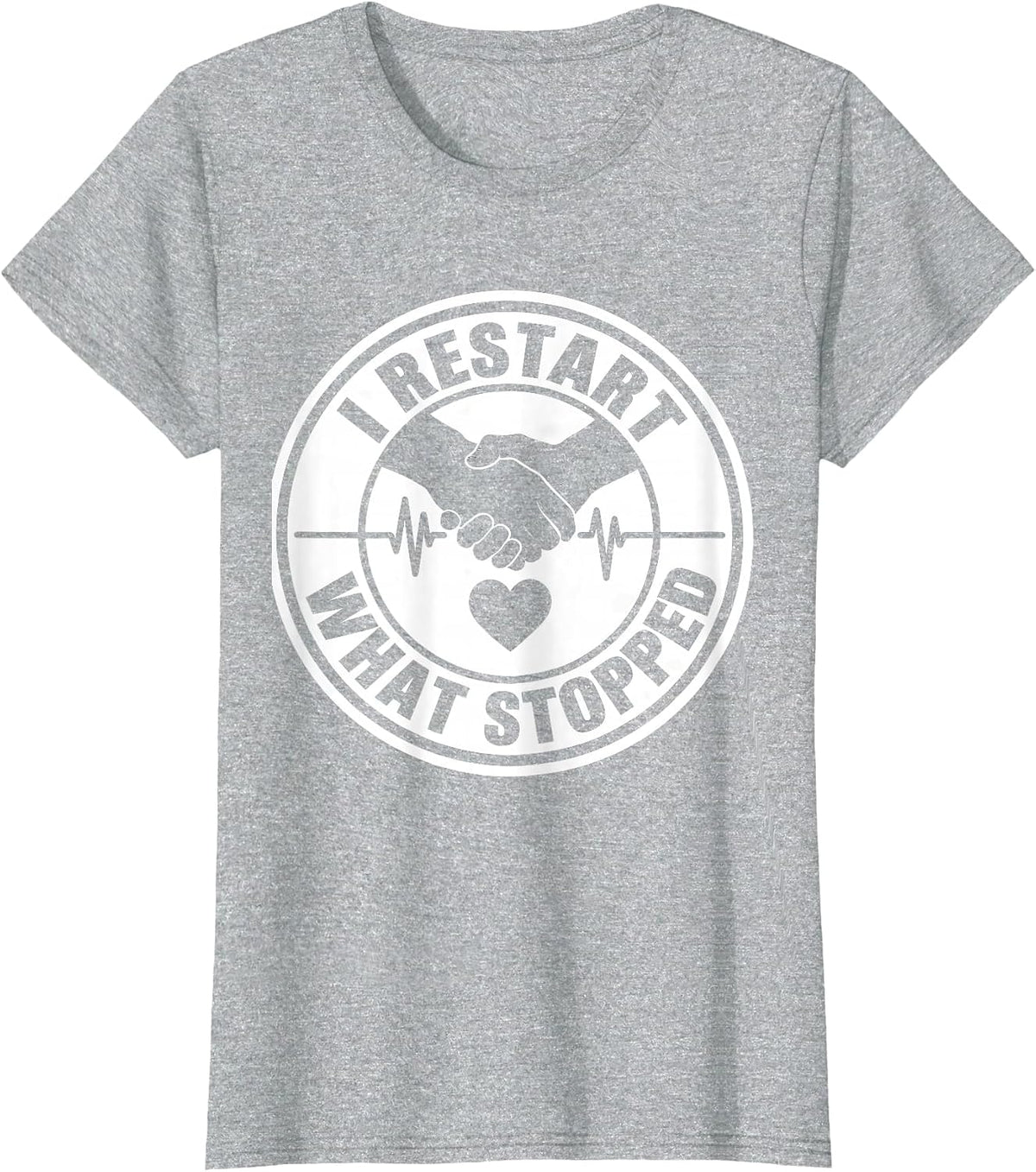 I Restart What Stopped Funny EMS Paramedic First Responder T-Shirt - Heather Grey