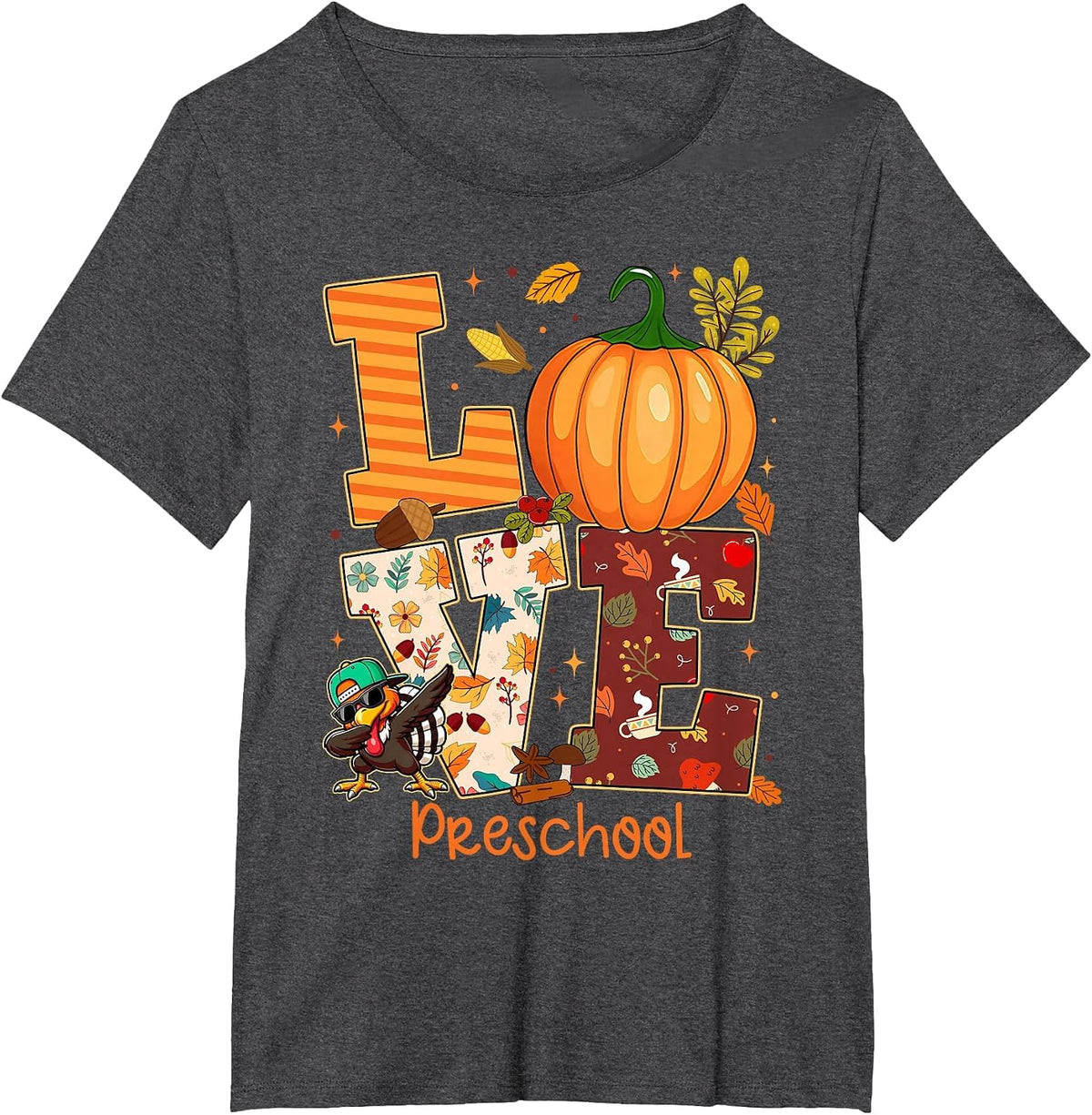 Love Preschool Teacher Turkey Thanksgiving Autumn Fall T-Shirt - Dark Heather Grey
