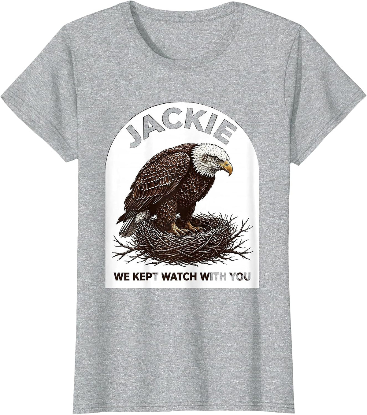 Jackie We Kept Watch With You Vintage Bald Eagle Patriotic T-Shirt - Heather Grey