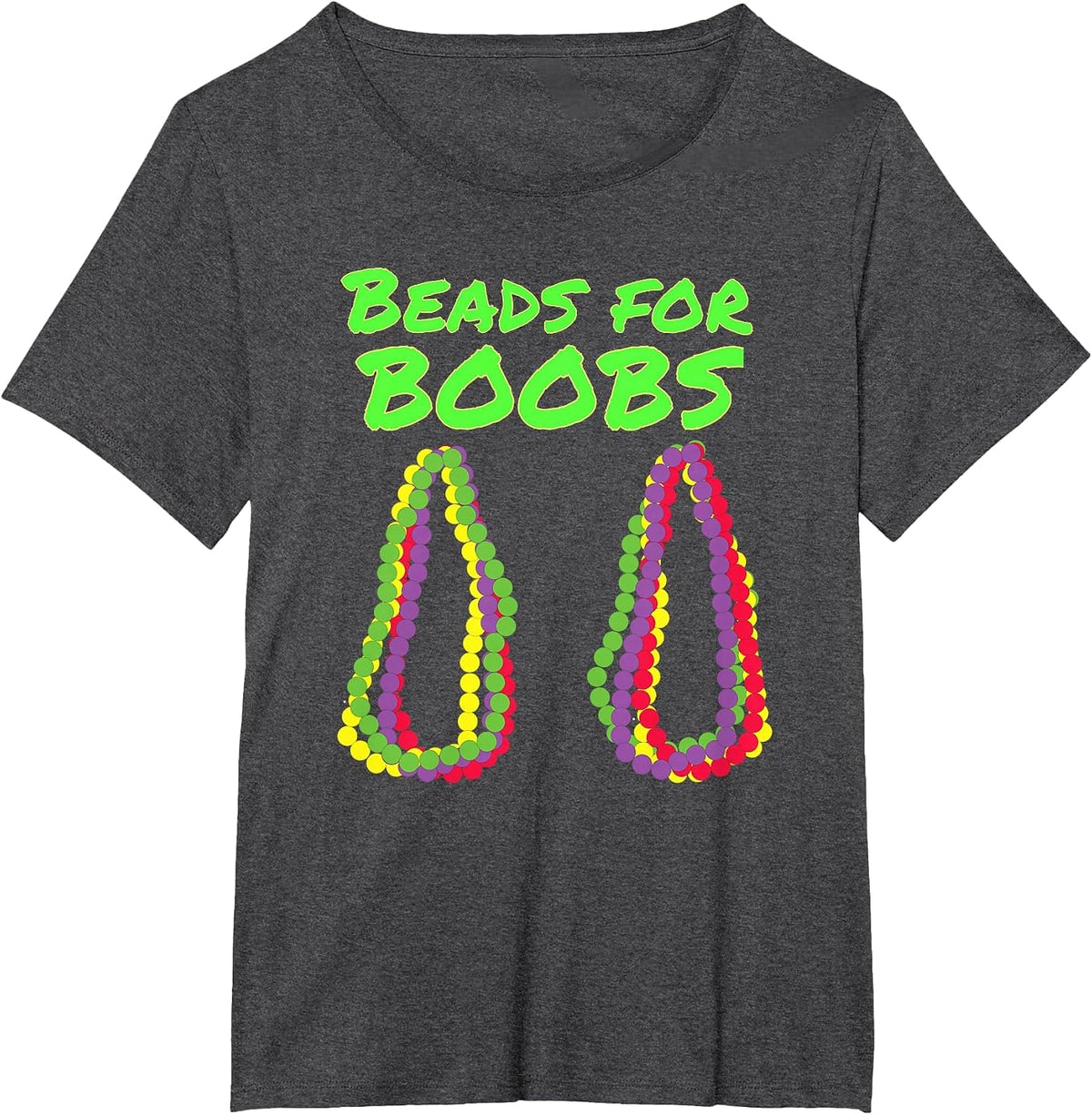 Mardi Gras Beads for Boobs Sexy Costume Outfit T-Shirt - Dark Heather Grey