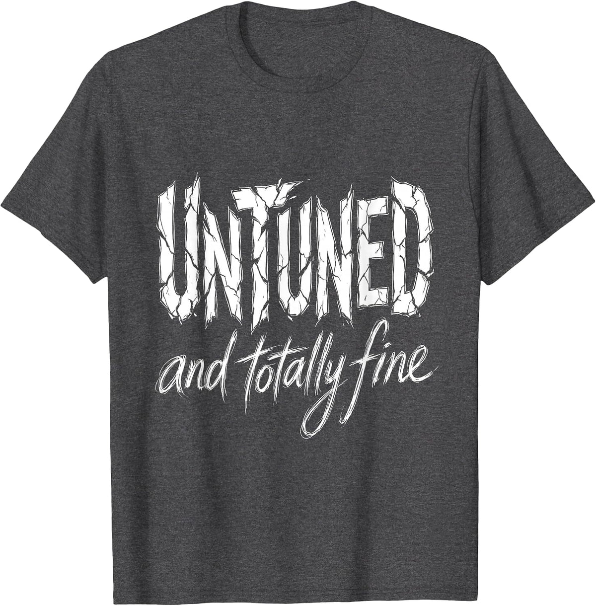 Untuned and Totally Fine Grunge Music Design T-Shirt - Dark Heather Grey