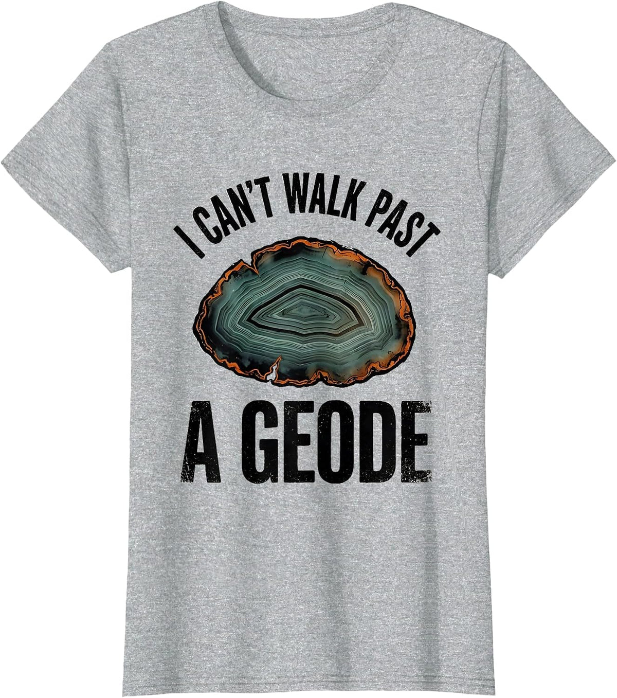 Women's I Can't Walk Past A Geode Distressed Rock Collector Geology T-Shirt - Heather Grey