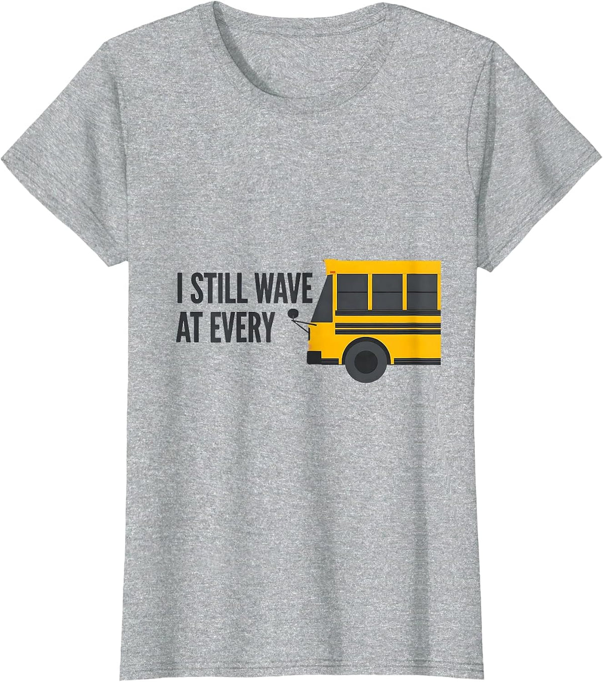 Women's I Still Wave At Every Funny School Bus Driver Halloween T-Shirt - Heather Grey