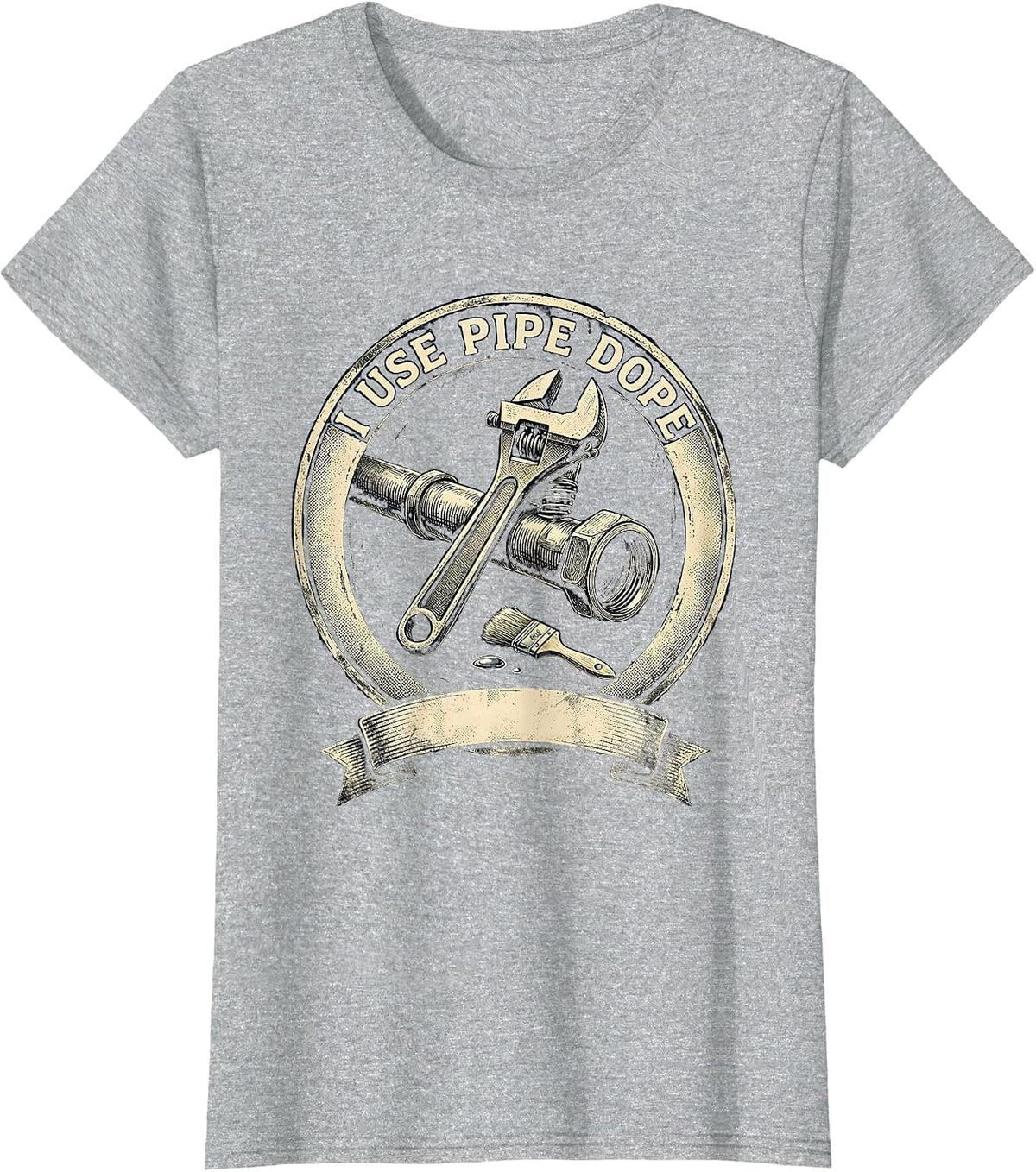 I Use Pipe Dope Funny Plumber Pipefitter Occupational Humor T-Shirt - Heather Grey