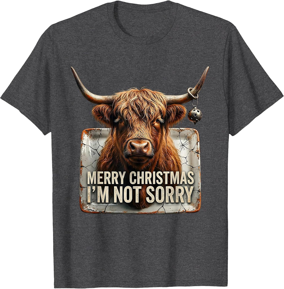 Merry Christmas I'm Not Sorry Distressed Highland Cow Farm T-Shirt - Dark Heather Grey