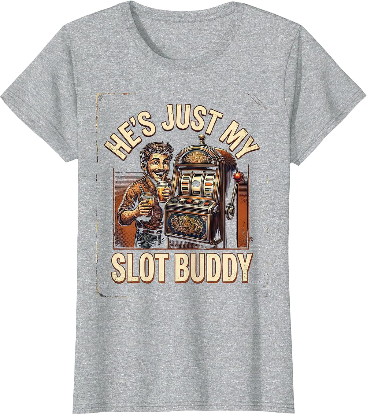 He's Just My Slot Buddy Vintage Casino Gambling Humor T-Shirt - Heather Grey