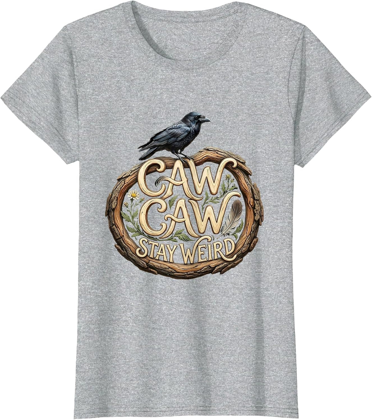 Caw Caw Stay Weird Crow Lover Design T-Shirt - Heather Grey