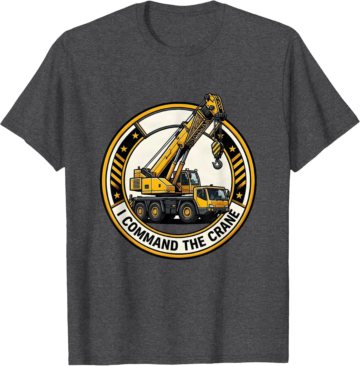Men's I Command The Crane Funny Forklift Crane Operator Humor T-Shirt - Dark Heather Grey