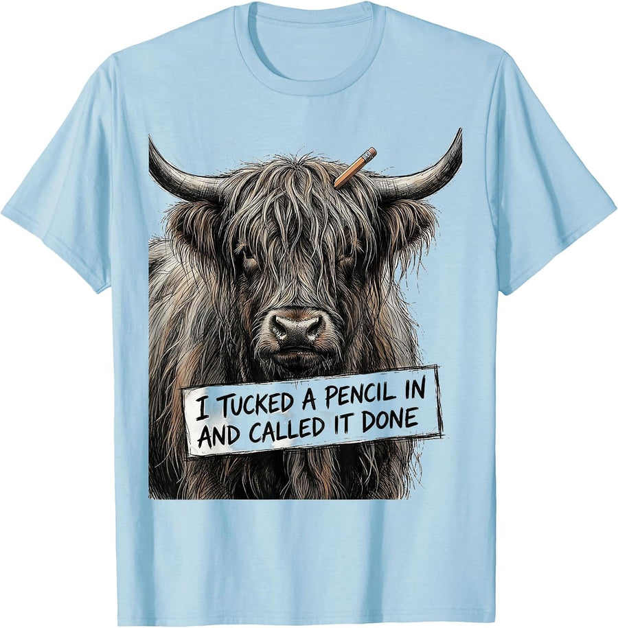 Men's I Tucked A Pencil In And Called It Done Funny Highland Cow T-Shirt - Baby Blue