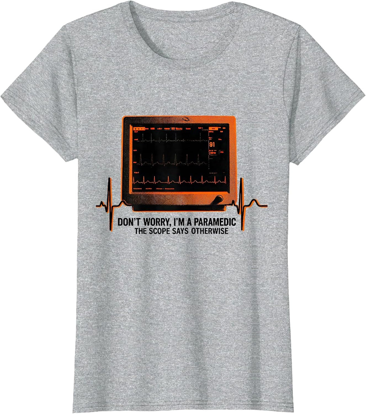 don't worry, i'm a paramedic / the scope says otherwise T-Shirt - Heather Grey