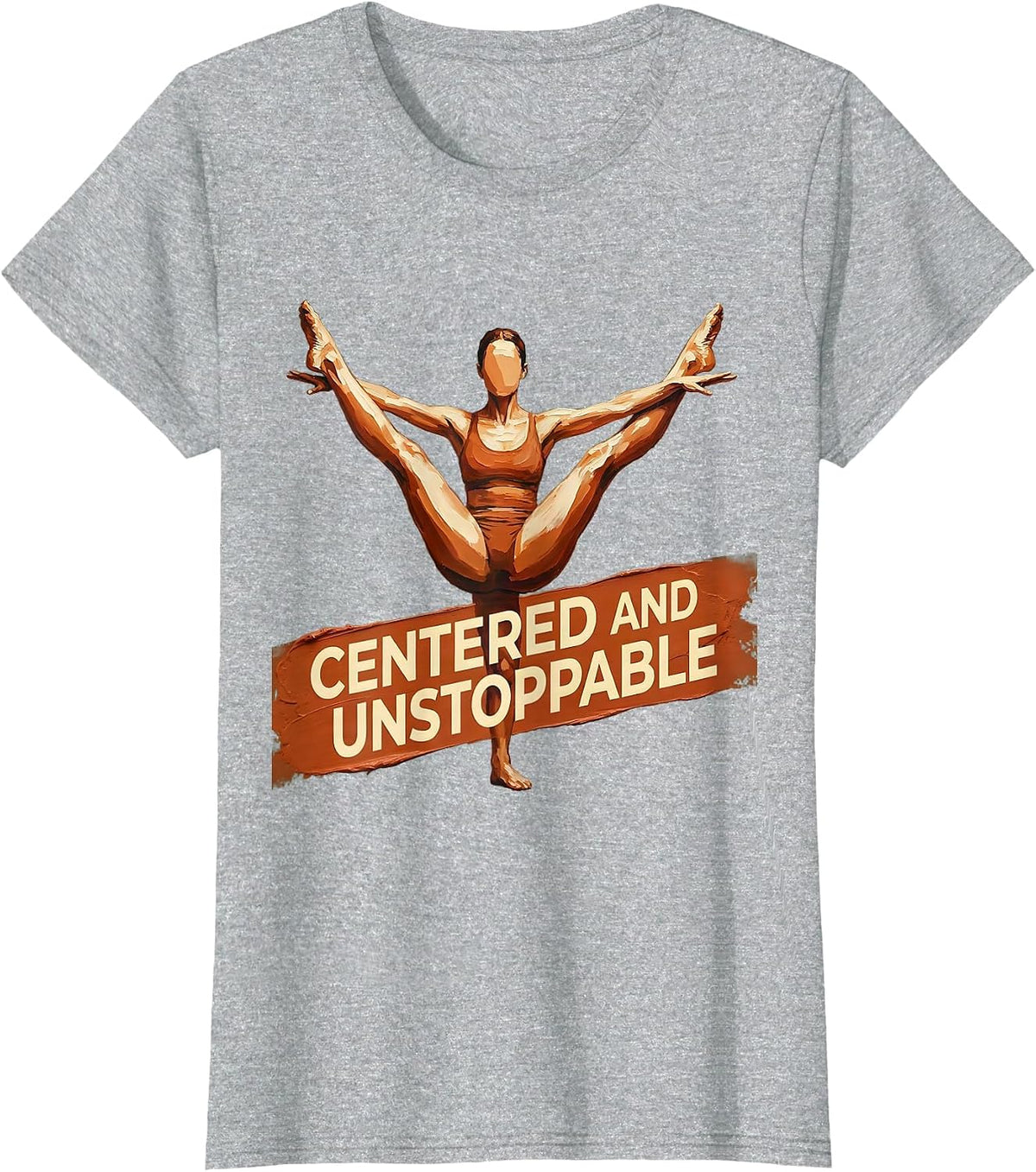 Centered and Unstoppable Pilates Design T-Shirt - Heather Grey