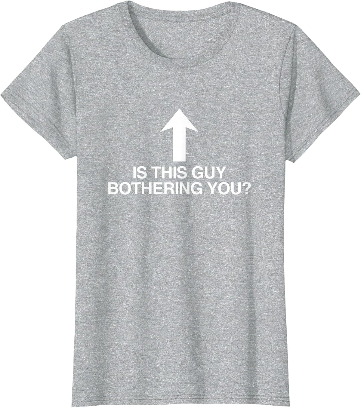 is This Guy Bothering You Arrow Funny Gen Z Meme Quote Witty T-Shirt - Heather Grey