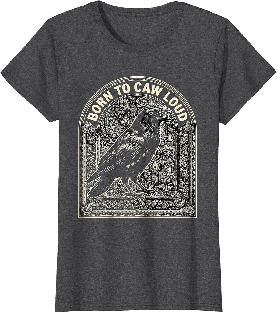 Women's Born to Caw Loud Crow Bird Design T-Shirt - Dark Heather Grey