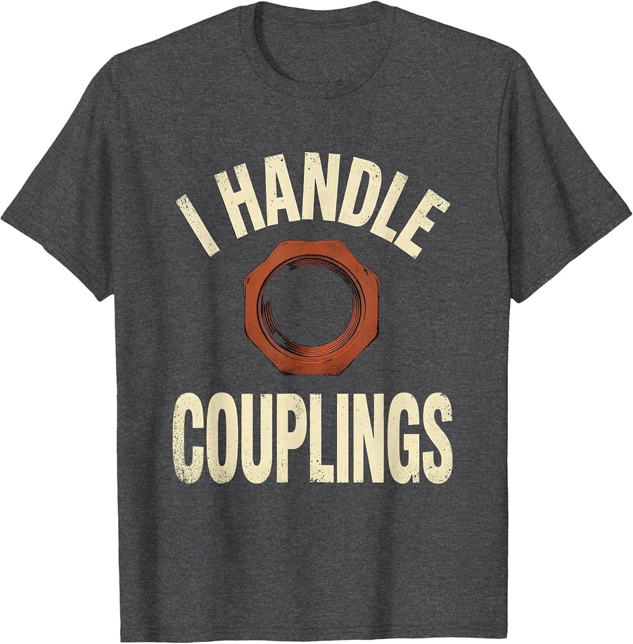 Men's I Handle Couplings Distressed Funny Plumber Pipefitter Gift T-Shirt - Dark Heather Grey