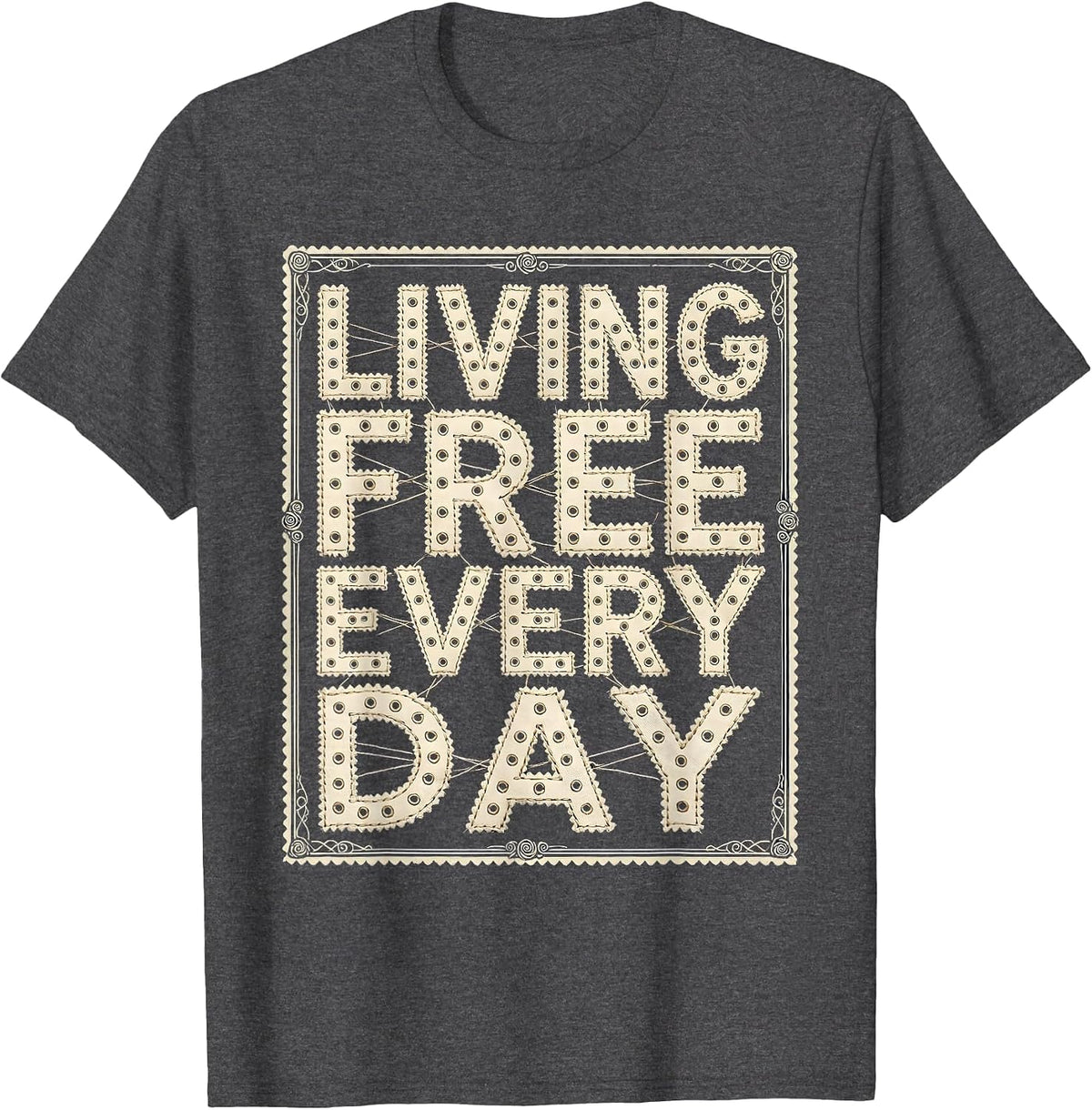 Living Free Every Day Freedom Design T-Shirt - Dark Heather Grey