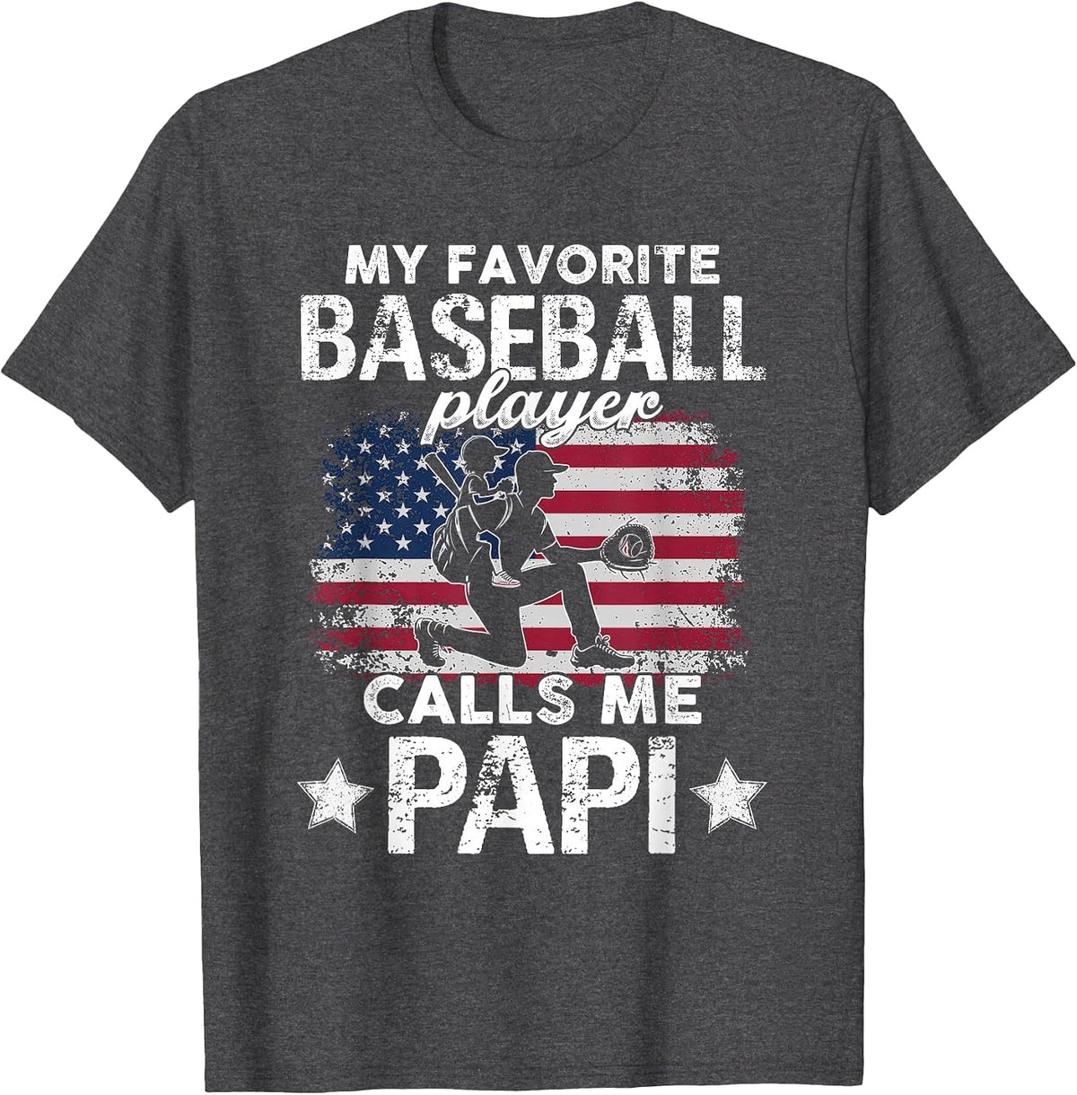 My Favorite Baseball Player Calls Me Papi American Flag T-Shirt - Dark Heather Grey