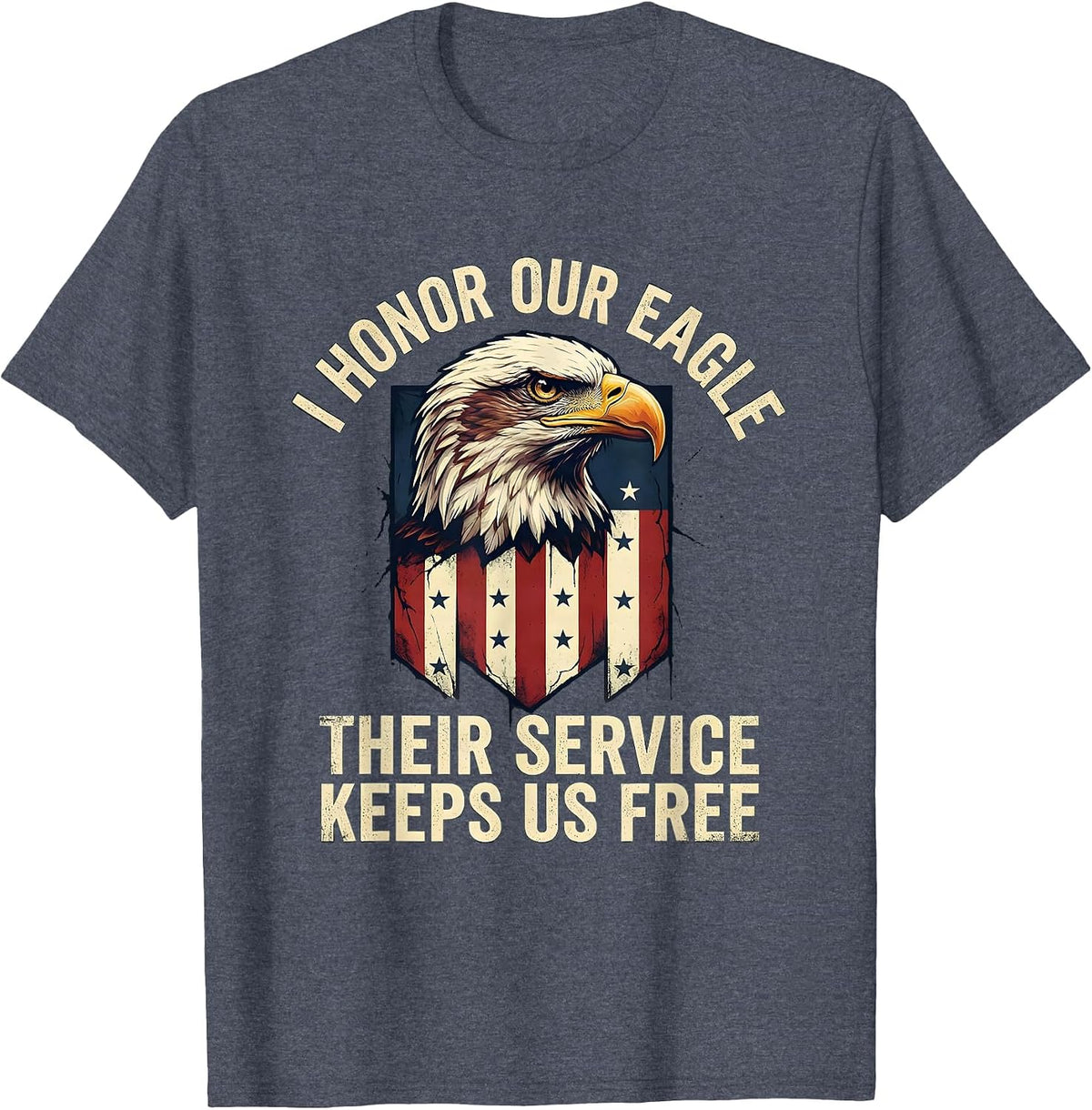 I Honor Our Eagle; Their Service Keeps Us Free Vintage T-Shirt - Heather Blue