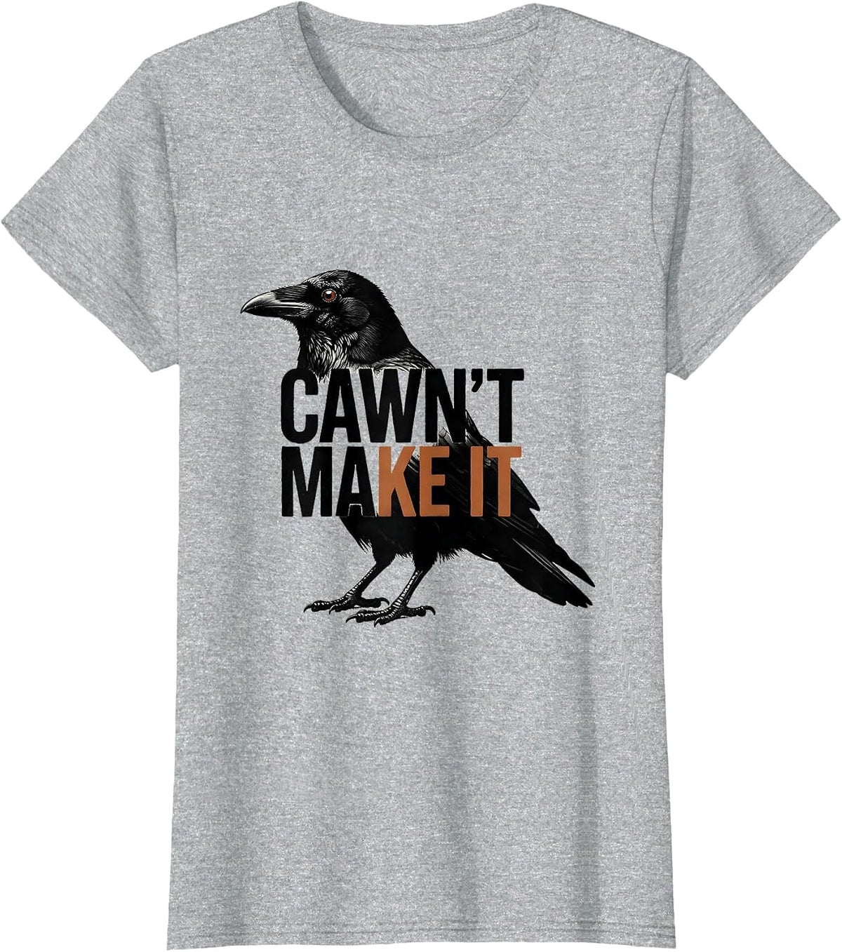 Cawn't Make It Gothic Crow Dark Humor Raven Bird T-Shirt - Heather Grey