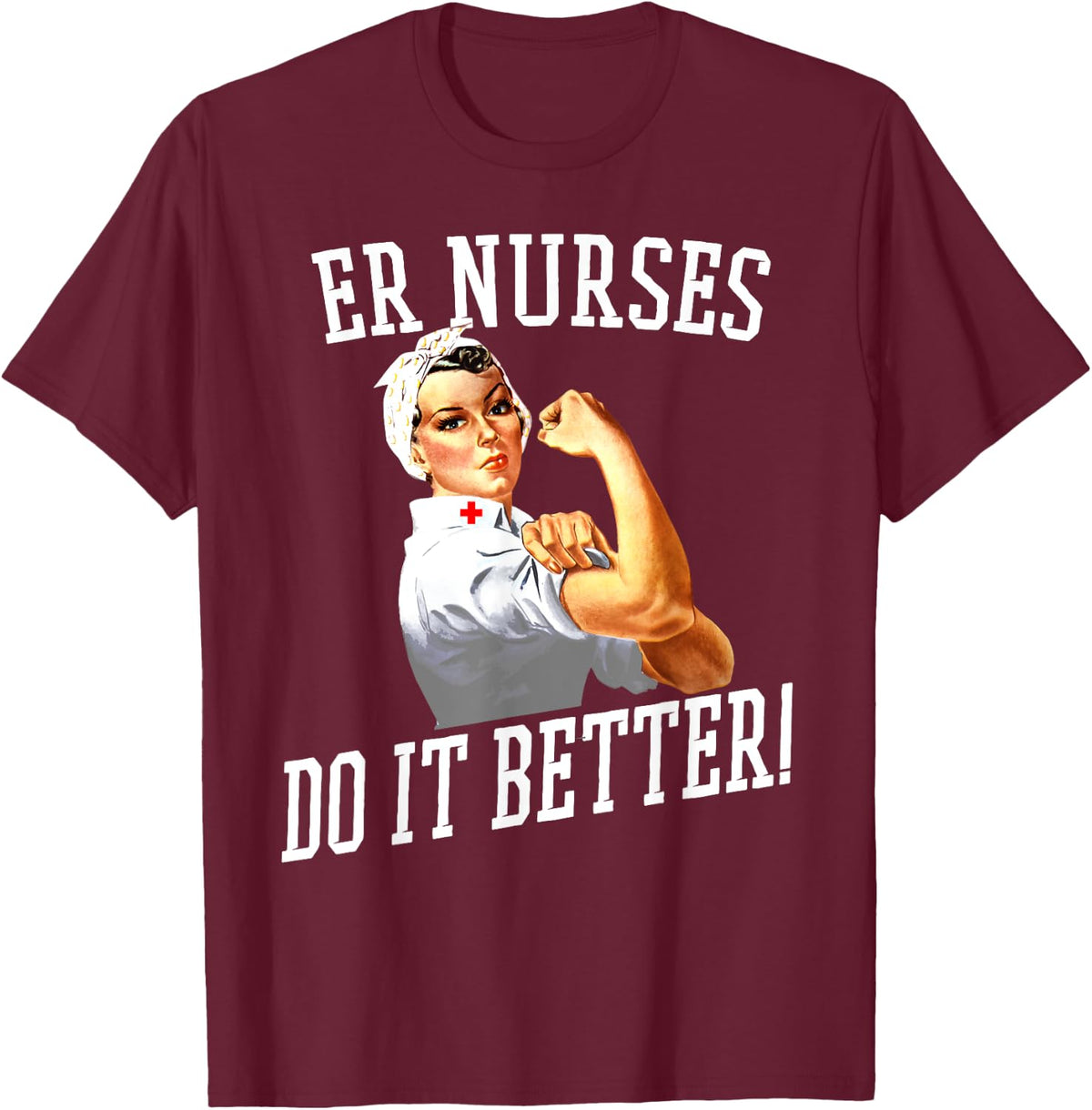 ER Nurses Do It Better Shirt - Nurse Christmas T-Shirts T-Shirt - Burgundy