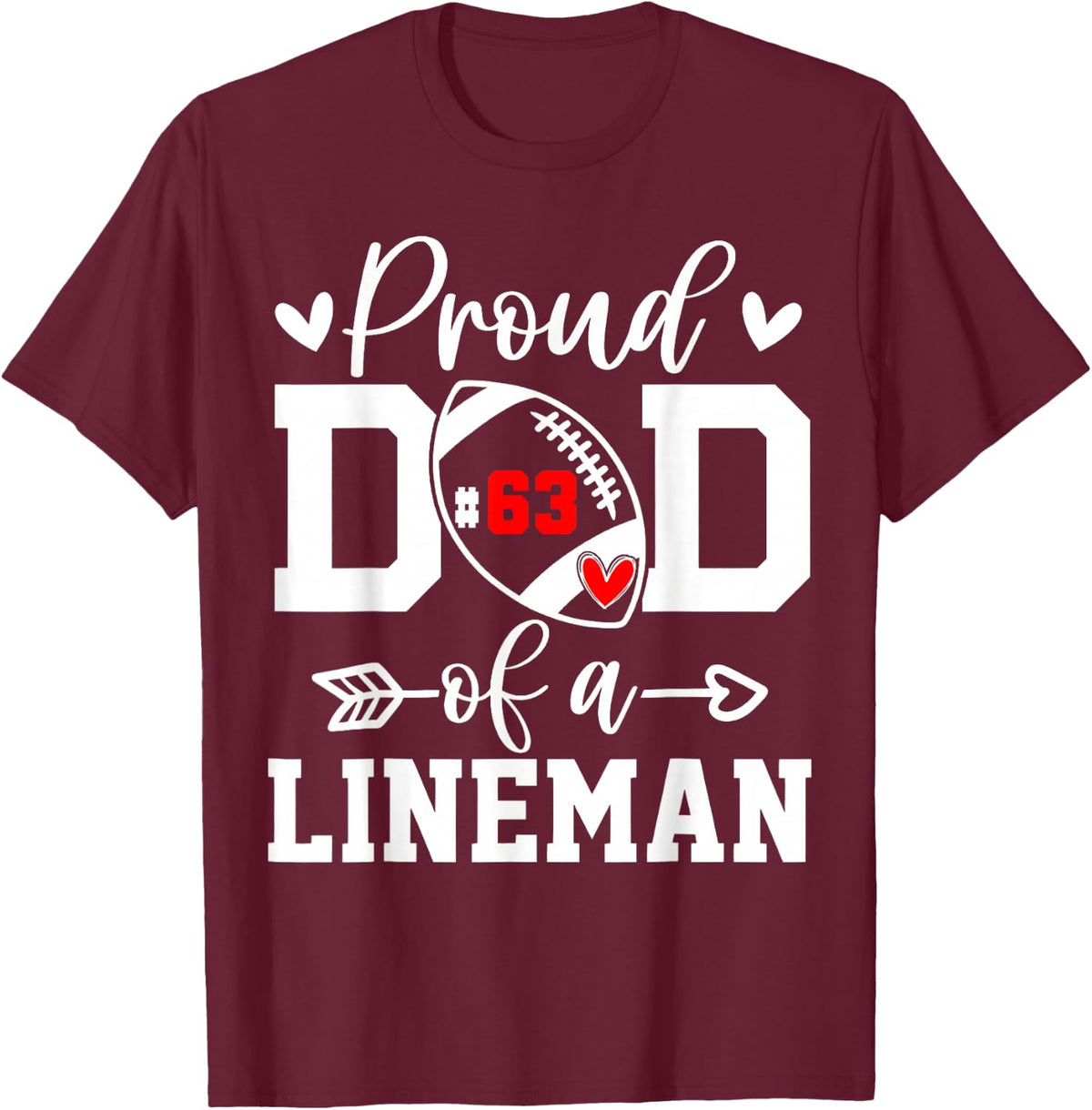 Proud Dad Lineman Number Jersey Number 63 Football T-Shirt - Burgundy