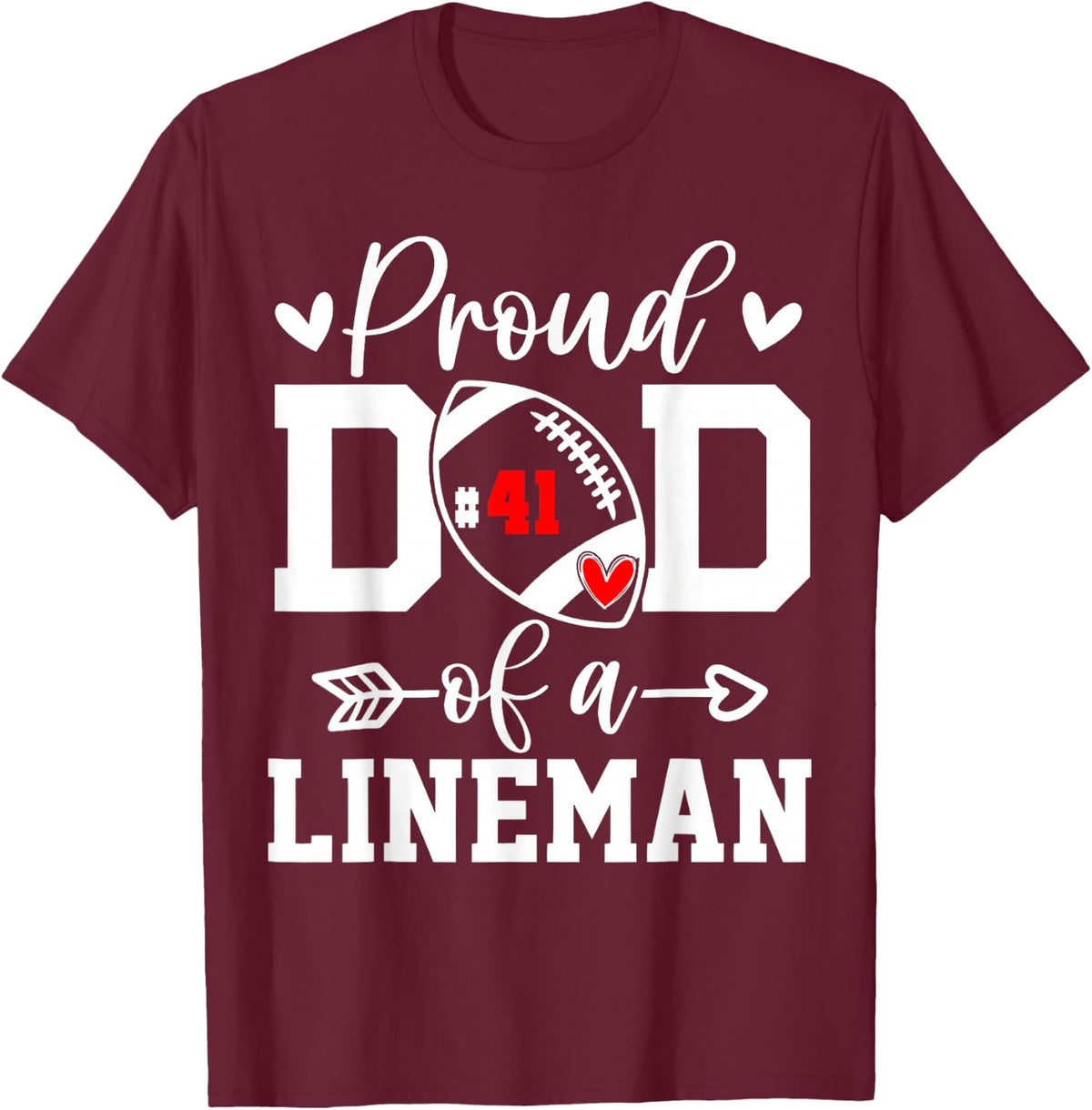 Custom Jersey Number 41 Proud Dad Lineman Football Game Day T-Shirt - Burgundy