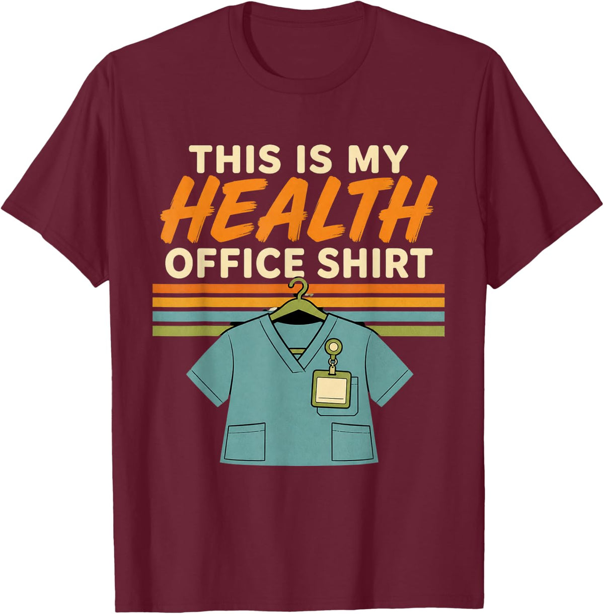 This is My Health Office Shirt School Nurse Gift T-Shirt - Burgundy